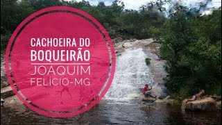 CACHOEIRA DO BOQUEIRÃO - JOAQUIM FELÍCIO/MG