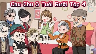 Tập 4 | Chu Chu 3 Tuổi Rưỡi | Gấu Kể Chuyện