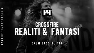 [#BACKINGTRACK] CROSSFIRE - REALITI DAN FANTASI