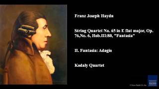 Franz Joseph Haydn, String Quartet No. 65 in E flat major, Op. 76, No. 6, Hob.III:80, "Fantasia"