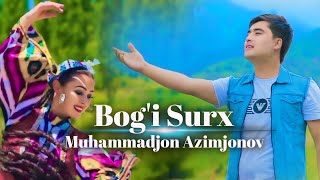 Muhammadjon Azimjonov -  Bog'i Surx  (Music Video)