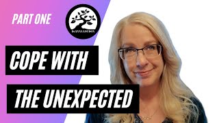 How to Cope with The Unexpected | Part 1 | DeAnna Loudon