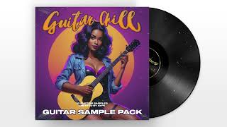 FREE GUITAR SAMPLE PACK "Guitar Chill" | Rnb, Lofi, Hip-Hop loop kit