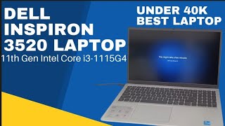 🔷Unboxing and Review ⚡Dell Inspiron 3520 i3-1115G4 11th Generation Laptop-Under 40k Best Dell Laptop