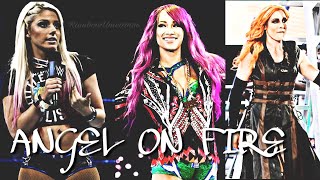 WWE Women || Angel on Fire ||