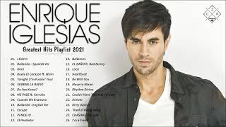 EnriqueIglesias Greatest Hits Playlist 2021 - EnriqueIglesias Best Songs 2021