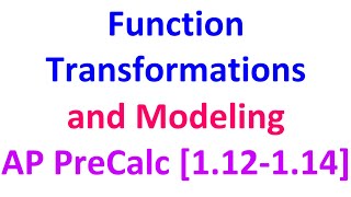 1.15N - Review of Function Transformations and Modeling [AP Precalculus]