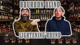 RARE HIGH PROOF BOURBON BLIND!!  The Lightening Round!