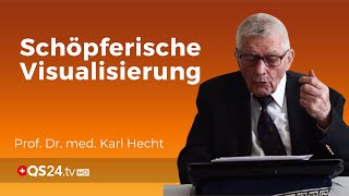 Gesundheit und Lebensqualität durch schöpferische Visualisierung | Prof. Dr. med. Karl Hecht | QS24