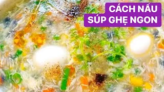 Bí quyết nấu món Súp Ghẹ thơm ngon bổ dưỡng đầy đủ topping | how to cook delicious crab soup