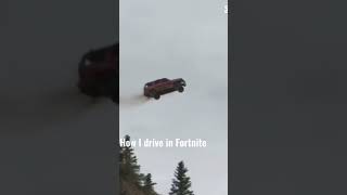 How I drive is fornite