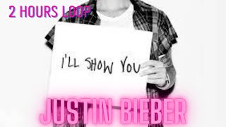 I'll Show You Justin Bieber(2 hours version)