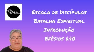 Escola de Discípulos, Batalha Espiritual, Introdução, Efésios 6:10.