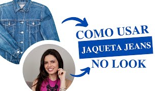 Como usar jaqueta jeans? | como combinar looks com jaqueta jeans?