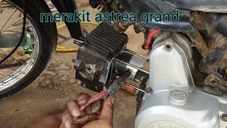 Merakit  ulang motor astrea grand ❗❗