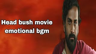 Head bush movie emotional bgm #dhananjay #charanraj #headbushmovie