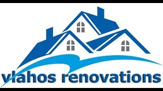 VLAHOS RENOVATIONS  2019   2020