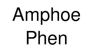 How to Pronounce Amphoe Phen (Thailand)