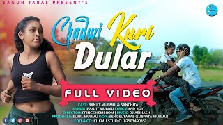 CHADWI KURI DULAR | NEW SANTALI FULL VIDEO 2023 | RANJIT MURMU & SANCHITA | SANTALI VIDEO 2023