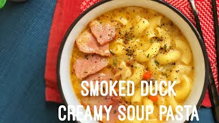 Smoked Duck Creamy Soup Pasta