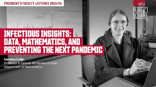 Caroline Colijn | Infectious Insights: Data, Mathematics, and Preventing the Next Pandemic