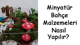 Minyatür Bahçe Malzemeleri Nasıl Yapılır?