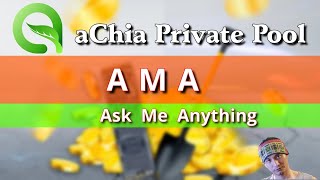 aChia Private Pool AMA - Ask Me Anything