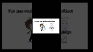 O motivo de eu não fazer muito vídeo:  #demorei #gachaclub #nãoflopa #memes