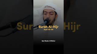 Surah Al-Hijr : ayat 45-50|Bader Al Bisher #quran #shorts