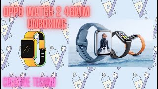 Oppo watch 2 46mm unboxing in hindi 😎