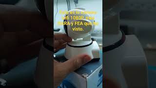 Esta es la camara wifi 1080P. mas RARA y FEA que he visto.