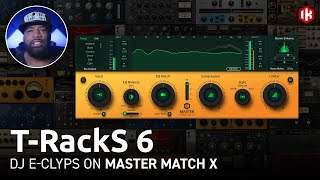 DJ E-Clyps on T-RackS 6 - Master Match X (Part 2 of 9) mixing & mastering plug-ins, hits - made easy