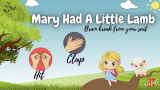 EXPERT Movement Body, Hands & Brain Break "Mary Had A Little Lamb" from your seat