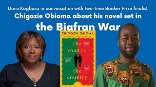 In conversation with two-time Booker Prize finalist, Chigozie Obioma about his Biafran war novel