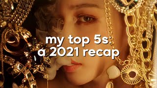 my top 5s: a 2021 recap(first half of the year)