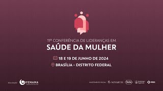 FEMAMA promove a 11ª Conferência de Lideranças em Saúde da Mulher