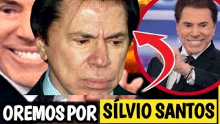 OREMOS POR SÍLVIO SANTOS