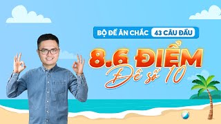 Đề số 10 | Bộ đề ăn chắc 43 câu đầu 8.6 điểm | Thầy Đỗ Văn Đức