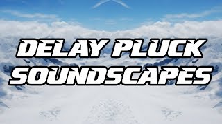 Tutorial #35 | Delay Pluck Soundscapes