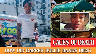 R.I.P The Reality Behind Rapper Rollie Bands Cause of Death How Did Rollie Bands Dies?