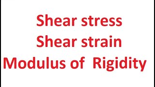 Shear stress, Shear strain, modulus of rigidity