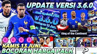 WOW HARGA PACK BARU? PEMBARUAN KAMIS 13 JUNI UPDATE V3.6.0 SEASON 7 EFOOTBALL 2024 MOBILE