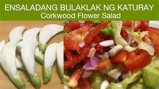 ENSALADANG BULAKLAK NG KATURAY | Corkwood Flower Salad | Sesbania