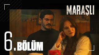 Maraşlı 6. Bölüm