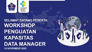 WORKSHOP PENGUATAN KAPASITAS DATA MANAGER - 14 NOVEMBER 2020