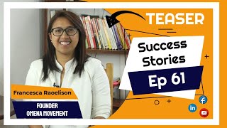 🤗 Teaser Success Stories Episode 61 - Francesca RAOELISON - Fondatrice de OMENA MOVEMENT 🤗