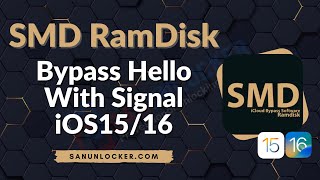 SMD Ramdisk ~ Bypass Hello With Signal iPhone 6s - X ~ Sanunlocker.com