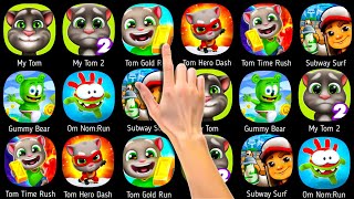 Talking Tom Hero Dash,Tom Gold Run,Tom Time Rush,My Tom,My Tom 2,Om Nom Run,Gummy Bear, Subway Surf