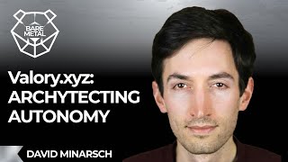 Valory.xyz: Archytecting Autonomy w/David Minarsch | Co-Founder Valory.xyz