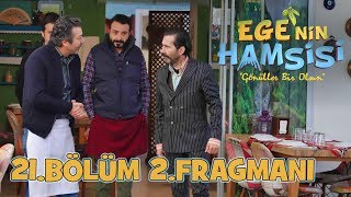 Ege'nin Hamsisi 21.Bölüm 2.Fragmanı